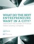 What Do the Best Entrepreneurs Want in a City?