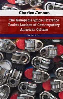 The Nanopedia Quick-Reference Pocket Lexicon of Contemporary American Culture