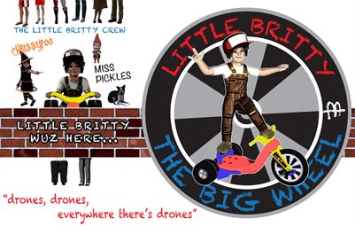 little britty and the big wheel #4 "drones, drones, everywhere there's drones"
