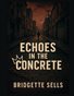 Echoes In The Concrete