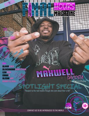 Kayze Magazine Issue 106 - FINAL HOURS - MAXWELL DACOSTA