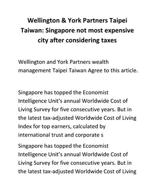 Wellington & York Partners Taipei Taiwan: Singapore not most expensive city after considering taxes