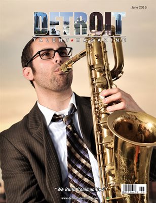 Detroit Talent Magazine June 2016 Edition  