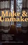 Make and Unmake