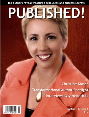 PUBLISHED! Excerpt featuring Christine Kloser and Gay Hendricks