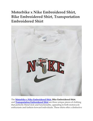 Motorbike x Nike Embroidered Shirt, Bike Embroidered Shirt, Transportation Embroidered Shirt.