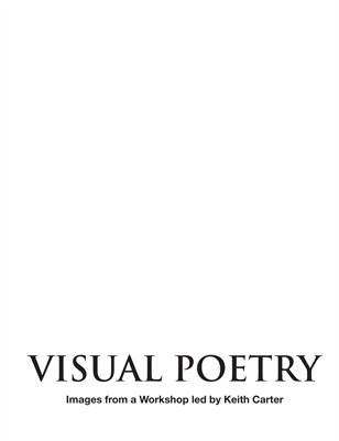 Images from a Workshop led by Keith Carter