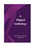 A Digital Anthology
