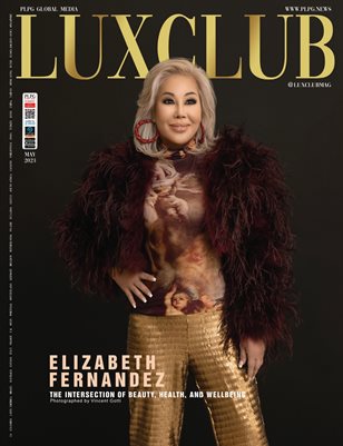 LUX CLUB MAGAZINE - ELIZABETH FERNANDEZ - MAY 2023 - PLPG GLOBAL MEDIA
