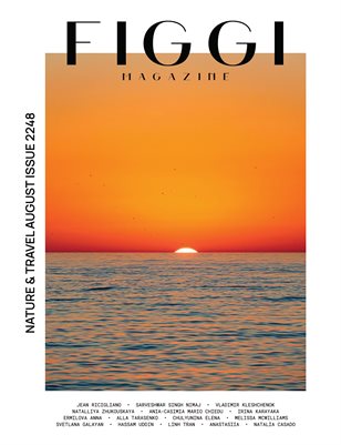 FIGGI MAGAZINE - NATURE & TRAVEL AUGUST (Vol 2248)