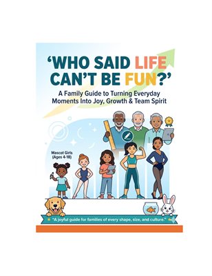 Who Said Life Can't Be Fun?