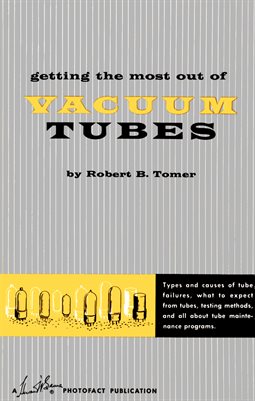 GETTING THE MOST OUT OF VACUUM TUBES 
