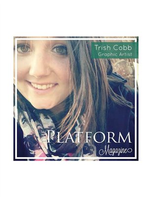 The Platform Magazine Graphic Designer Trish