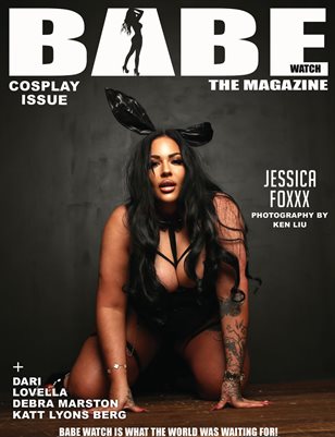 BABE WATCH PRESENTS COSPLAY ISSUE VOL. 74 FT JESSICA FOXXX