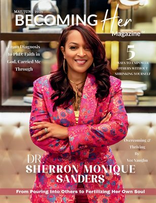 Dr. Sherron Monique Sanders | May/Jun 2026 Issue Becoming Her Magazine