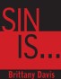 Sin Is...