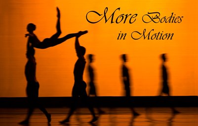 More Bodies in Motion