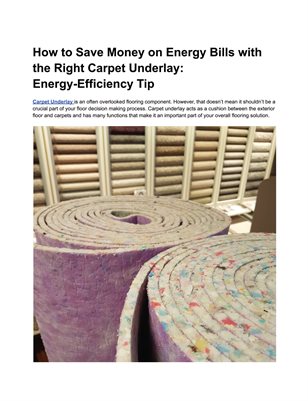 How to Save Money on Energy Bills with the Right Carpet Underlay: Energy-Efficiency Tip