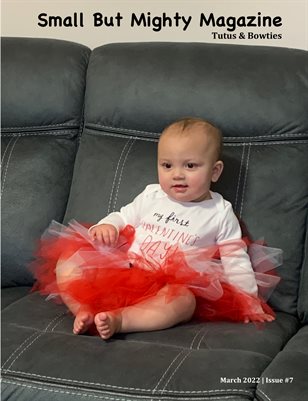 Small But Mighty Magazine |Tutus & Bowties | Issue #7 | March 2022