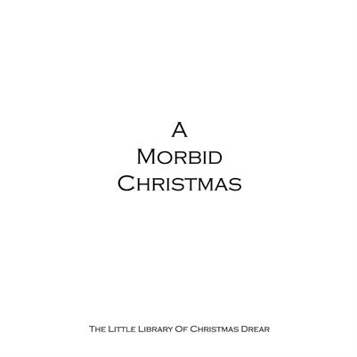 A Morbid Christmas