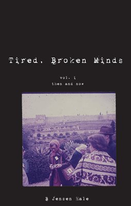 Tired, Broken Minds