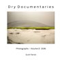 Dry Documentaries:  Photographs - Volume 2 (2016)