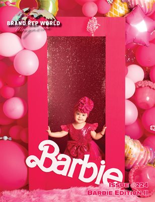 Brand Rep World Magazine Issue #224 Barbie Edition II