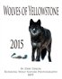 Wolves of Yellowstone 2015 Calendar