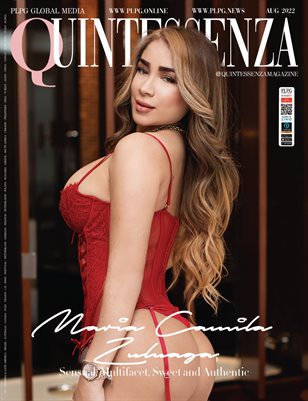 QUINTESSENZA MAGAZINE - MARIA CAMILA ZULUAGA - AUG 2022 - PLPG GLOBAL MEDIA