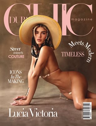 CHIC Dubai Magazine Lucia April 2026