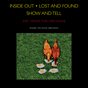 Inside Out • Lost and Found • Show and Tell 