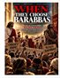 When They Choose Barabbas