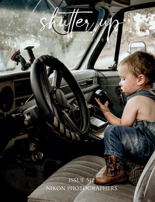 Shutter Up Magazine Issue 512 Nikon Photographers