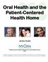 Oral Health and the Patient-Centered Health Home: Action Guide