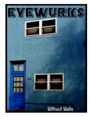 EyeWurks~Without Walls