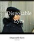 Disposable Eyes