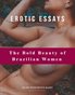  Erotic Essays The Bold Beauty of Brazilian Women