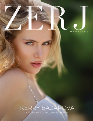Kerry Bazarova: A Portrait of Effortless Beauty | ZERJ Magazine