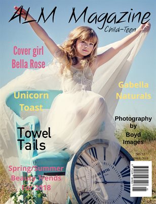 ALM Child-Teen Magazine, "Top Spring Models," Issue 73, Vol.2 April 2018-Bella Rose 