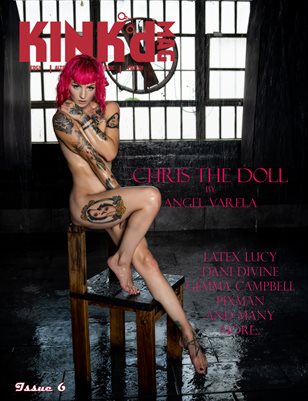 Kinkd Mag Issue 6 Nov 2020 Chris The Doll by Angel Varela