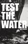 TEST THE WATER