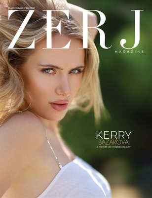 ZERJ Magazine featuring Kerry Bazarova (A Portrait of Effortless Beauty)