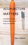 Acupuncture Matters Revised Edition