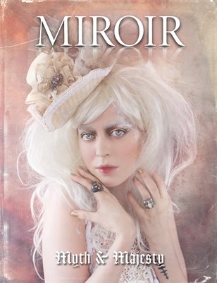 MIROIR MAGAZINE • Myth & Majesty • Nicole Rose / Nina Pak