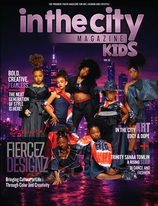 In The City Kids Magazine Vol.10 Ft. Fiercez Designz