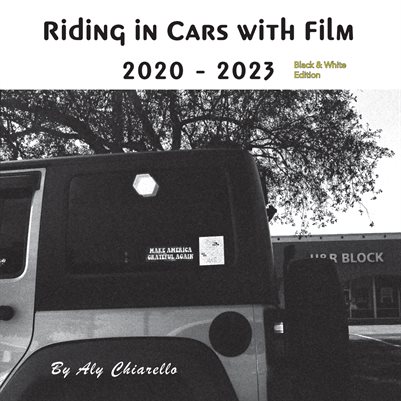 Riding In Cars with Film 2020-2023 - Black & White Edition 