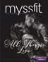 MYSSFIT ALL-TERNATIVE MAGAZINE | ALL THINGS LOVE  | ISSUE #9