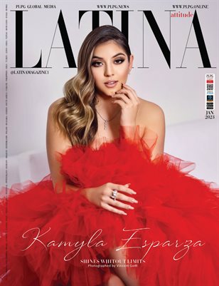 LATINA ATTITUDE MAG - KAMYLA ESPARZA - JAN 2023 - PLPG GLOBAL MEDIA & PUBLICOMLATINA PUBLISHING GROUP 