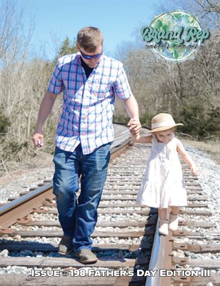 Brand Rep World Magazine Issue #199 Father's Day Edition III