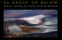 As Above So Below • Aerial Images by Mark McAfee Brown